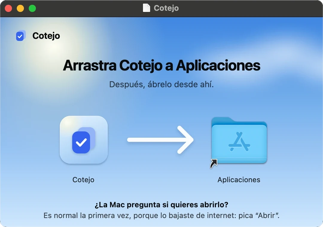 La ventana del archivo de Cotejo para Mac, con el cielo: “Arrastra Cotejo a Aplicaciones”, el ícono de Cotejo, una flecha a la carpeta Aplicaciones y, abajo, la nota de que la primera vez la Mac pregunta si quieres abrirlo.